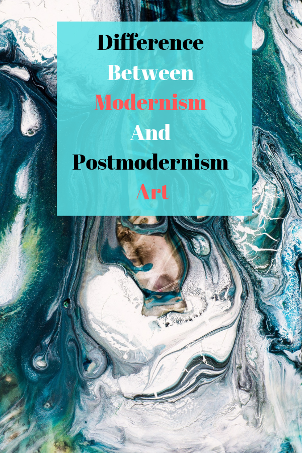 Difference Between Modernism And Postmodernism Art