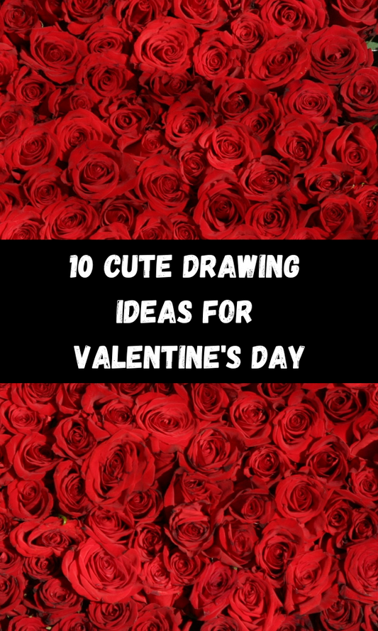 10 Cute Drawing Ideas for Valentine's Day