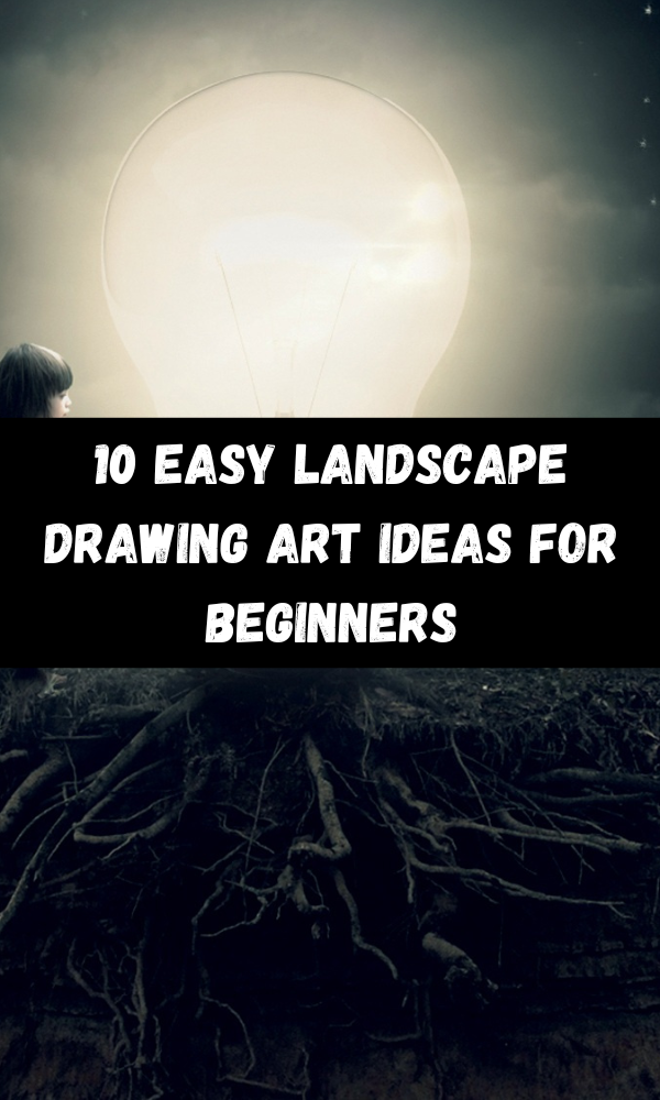 10 Easy Landscape Drawing Art Ideas for Beginners