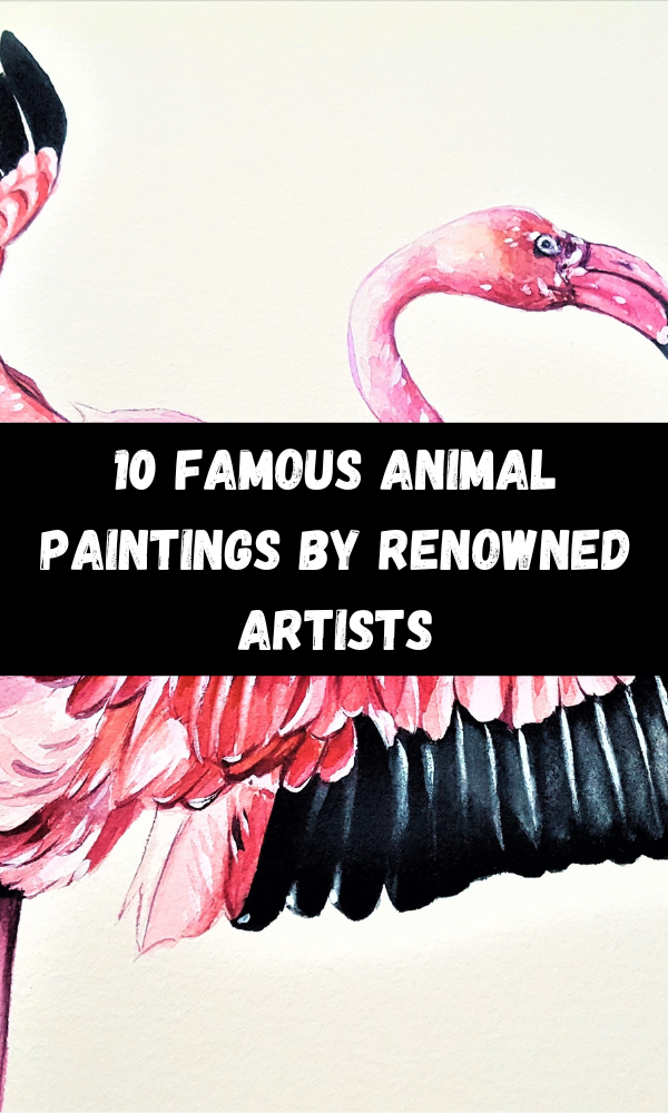 10 Famous Animal Paintings by Renowned Artists
