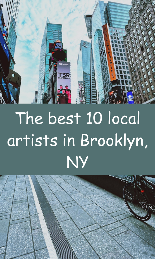 The Best 10 Local Artists In Brooklyn, NY