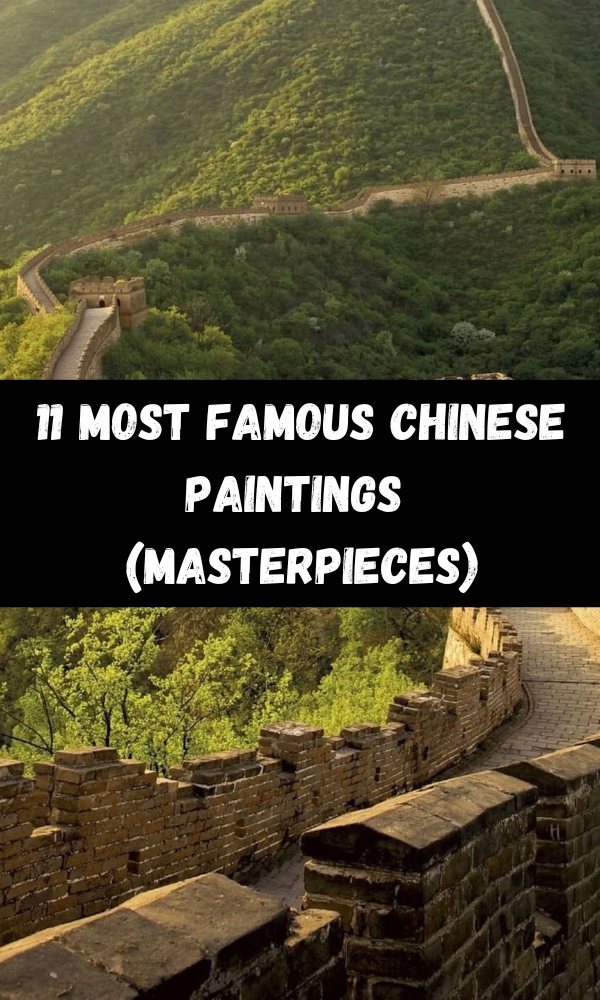 11 Most Famous Chinese Paintings (Masterpieces)