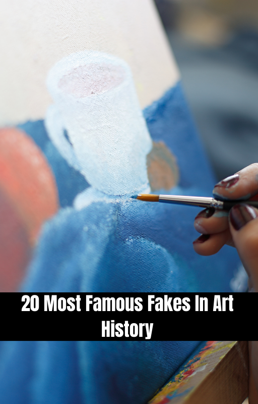 20 Most Famous Fakes In Art History