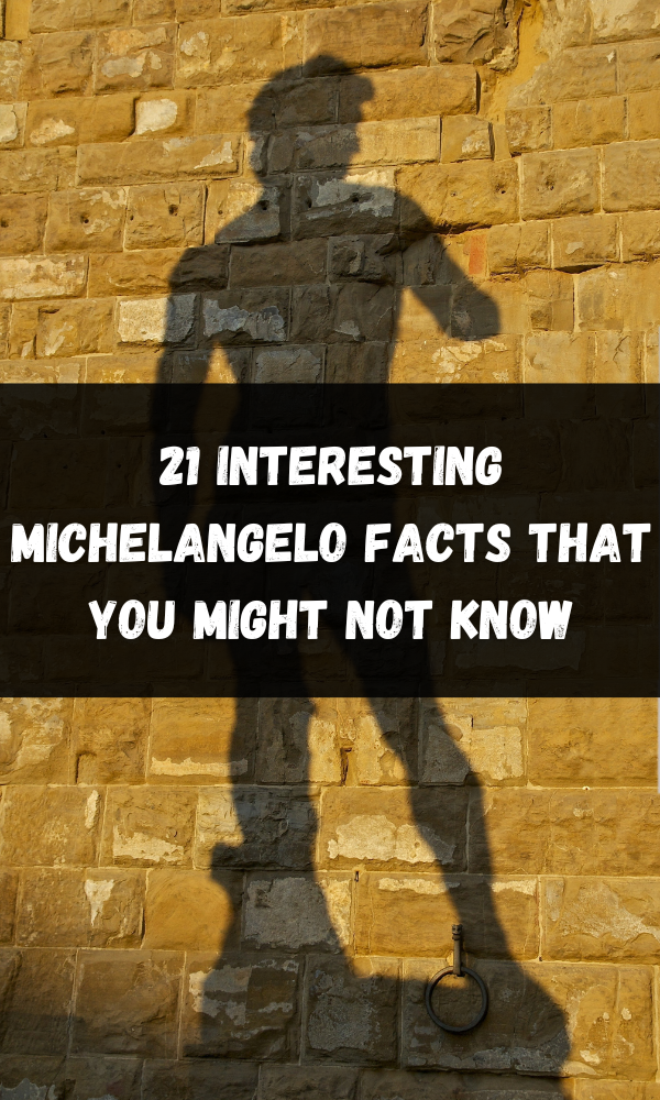 21 Interesting Michelangelo Facts That You Might Not Know