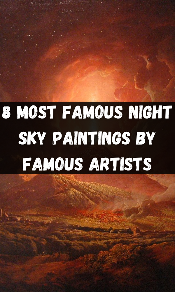 8 Most Famous Night Sky Paintings by Famous Artists