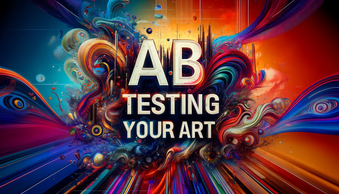 A/B Testing For Your Art | Art Marketing