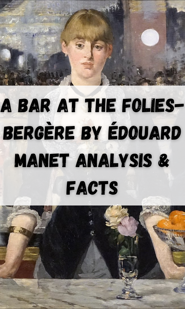 A Bar at the Folies-Bergère by Édouard Manet Analysis & Facts