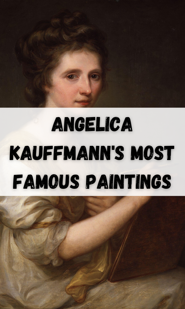Angelica Kauffmann's Most Famous Paintings