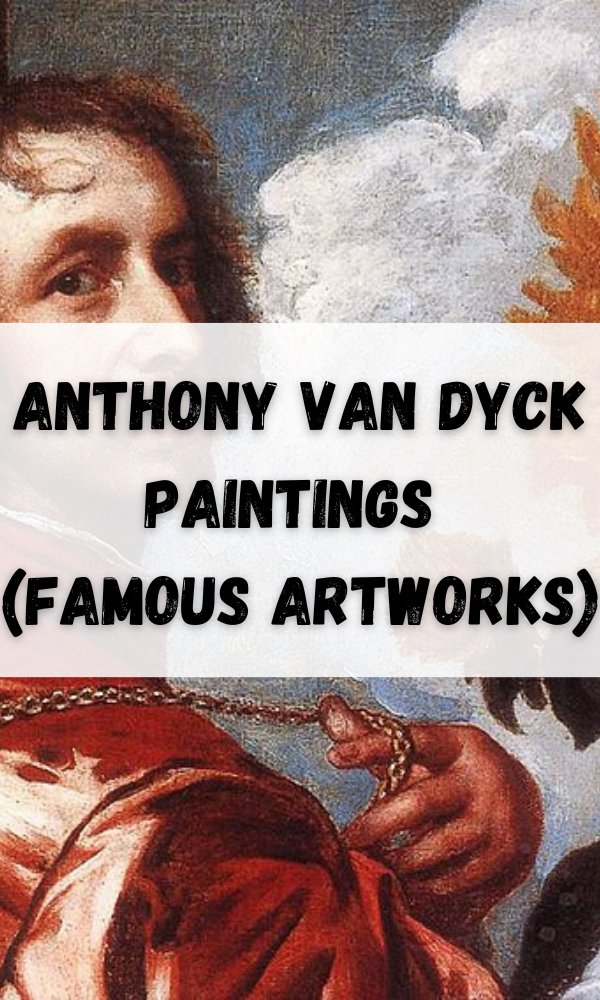 Top 8 Anthony Van Dyck's Famous Paintings