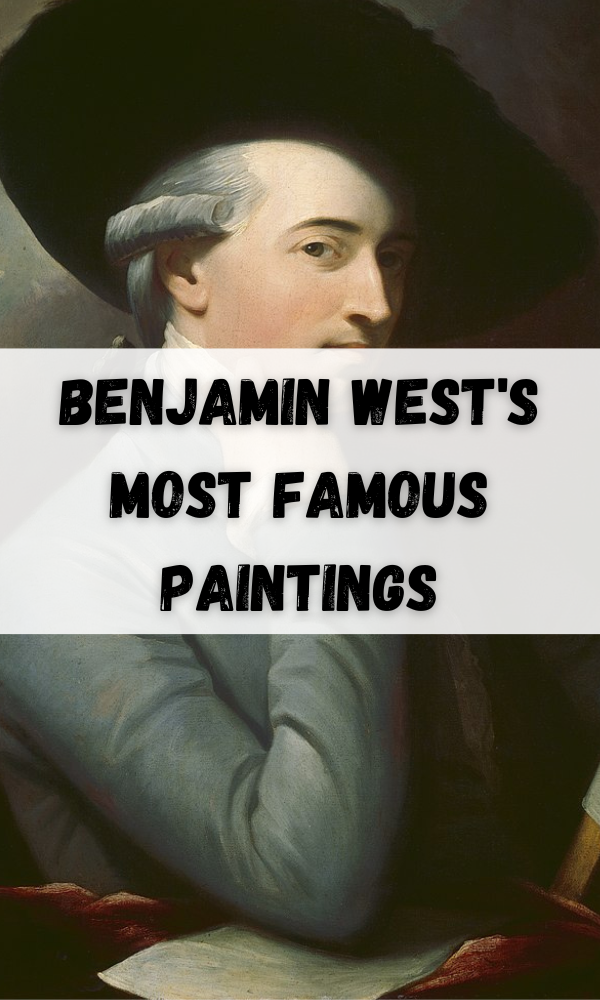 Benjamin West's Most Famous Paintings