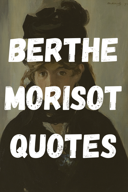 Berthe Morisot Quotes