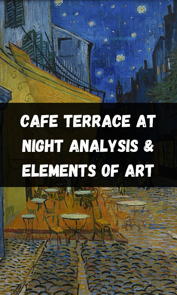 Cafe Terrace at Night Analysis & Elements of Art