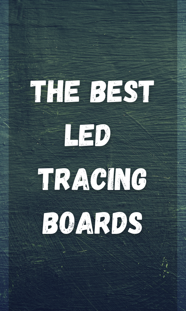 The Best Led Tracing Boards