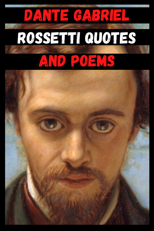 Dante Gabriel Rossetti Quotes And Poems