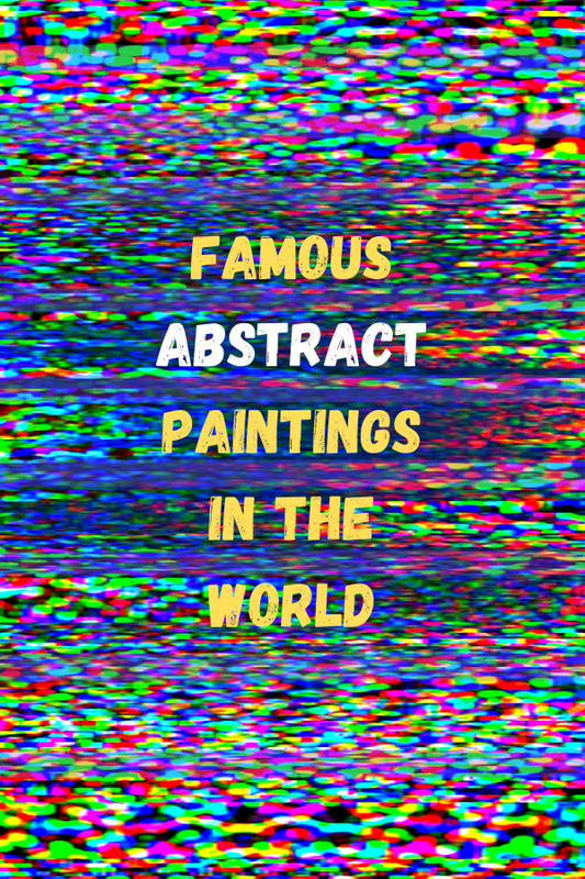 Famous Abstract Paintings In The World