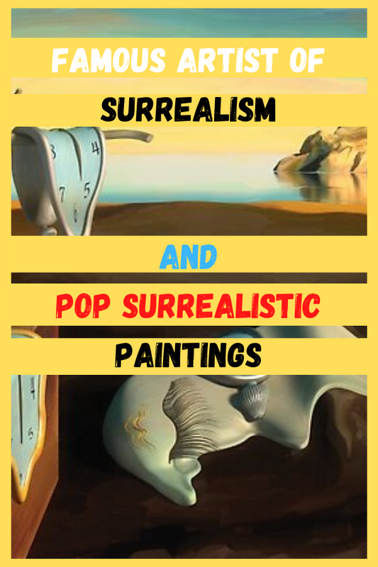 Famous Artist Of Surrealism And Pop Surrealistic Paintings
