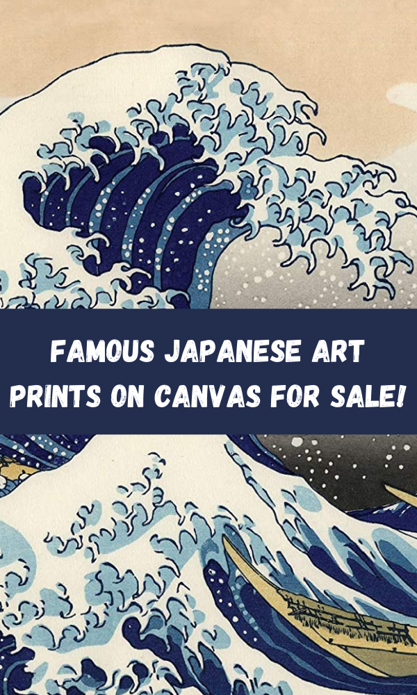 Famous Japanese Art Prints On Canvas For Sale!