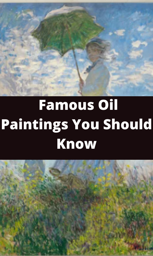  Famous Oil Paintings You Should Know