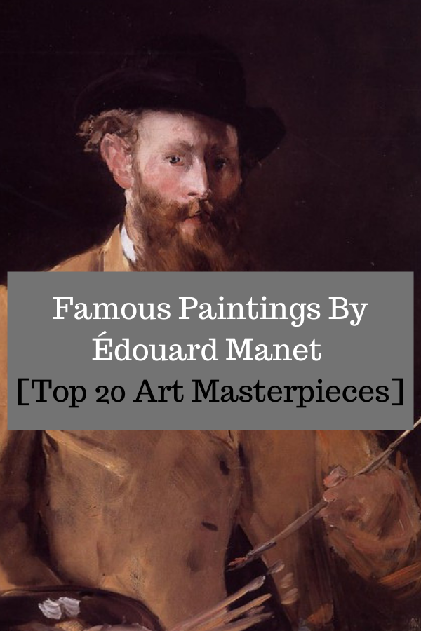 Famous Paintings By Édouard Manet [Top 20 Art Masterpieces]