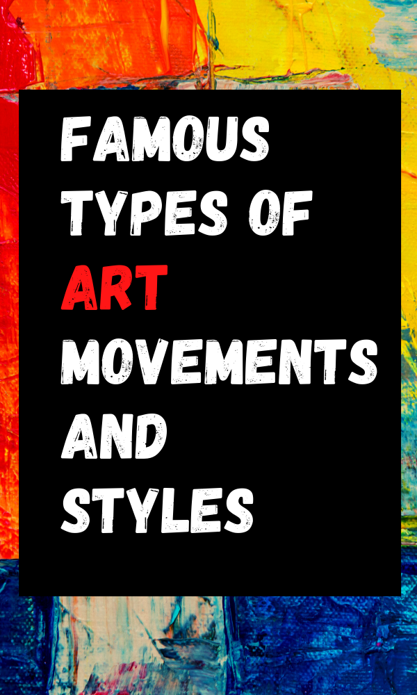 Famous Types Of Art Movements And Styles