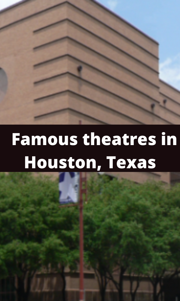  Famous theatres in Houston, Texas