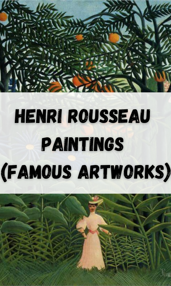 Henri Rousseau Paintings (Famous Artworks)