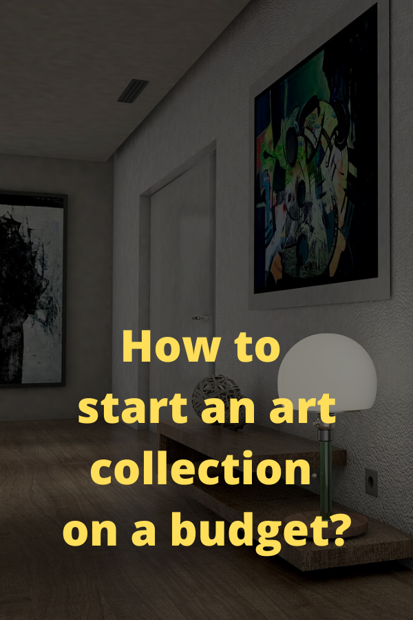 How to start an art collection on a budget?