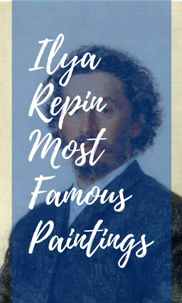 Ilya Repin Most Famous Paintings