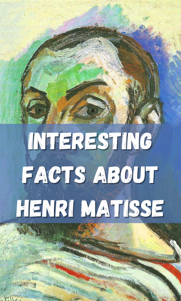 Interesting Facts About Henri Matisse