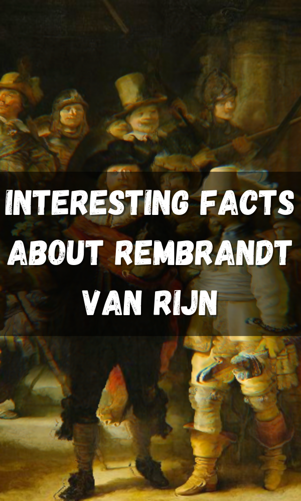 Interesting Facts About Rembrandt Van Rijn