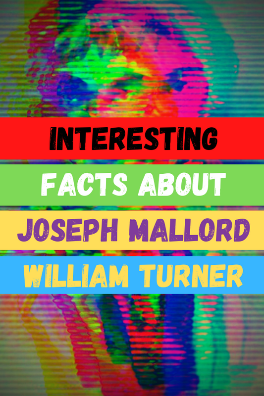 Interesting facts about Joseph Mallord William Turner