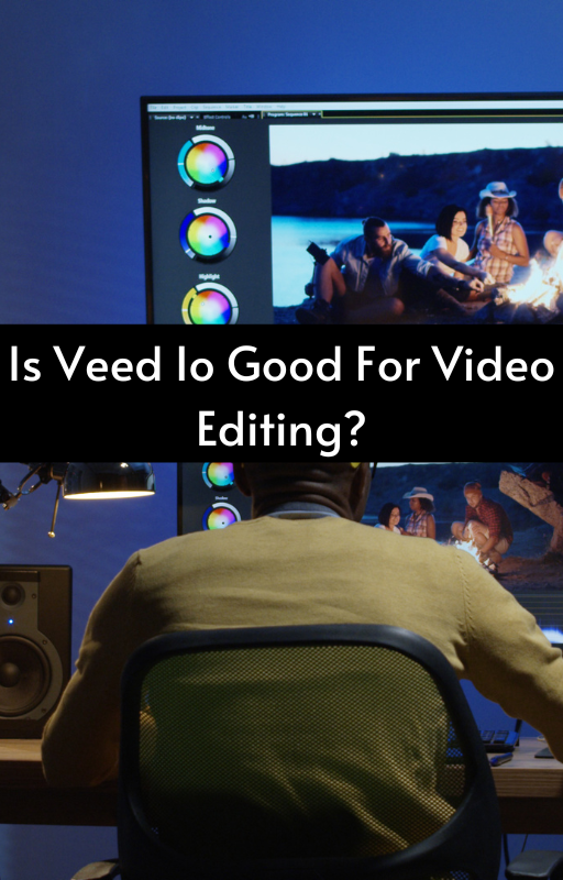 Is Veed Io Good For Video Editing?