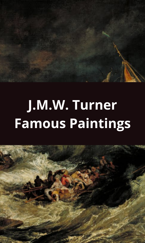J.M.W. Turner Famous Paintings