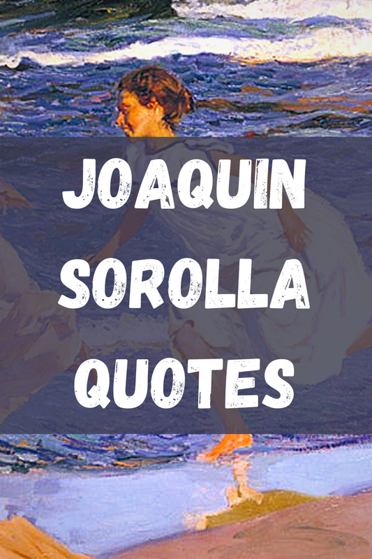 Joaquin Sorolla Quotes