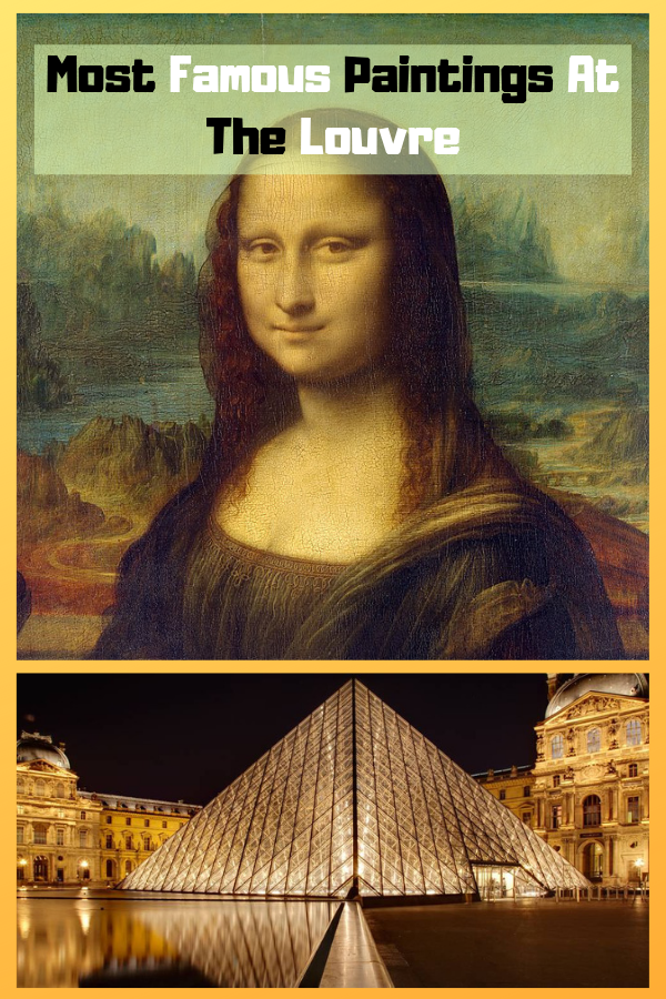 Most Famous Paintings At The Louvre