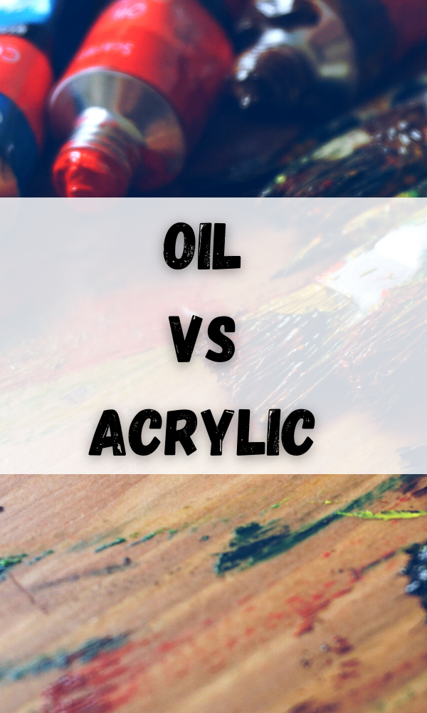 Oil vs Acrylic Paint