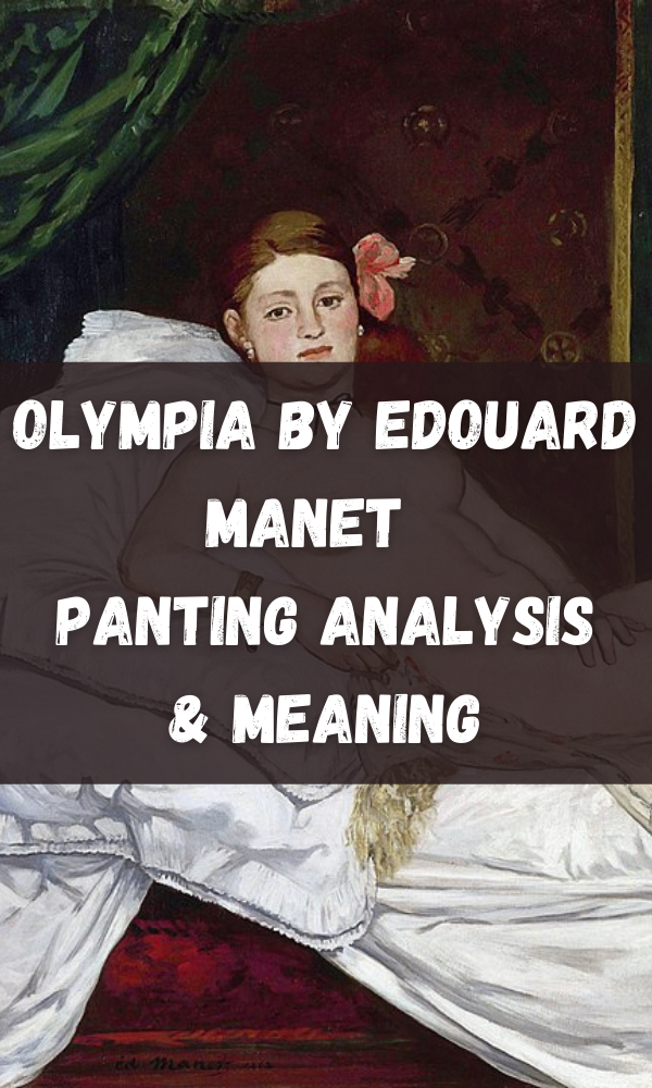 Olympia by Edouard Manet | Panting Analysis & Meaning