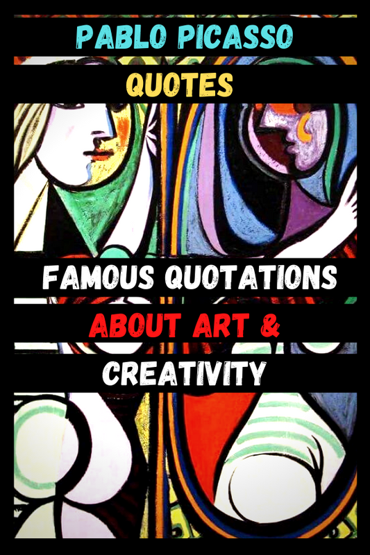Pablo Picasso Quotes | Famous Quotations About Art & Creativity