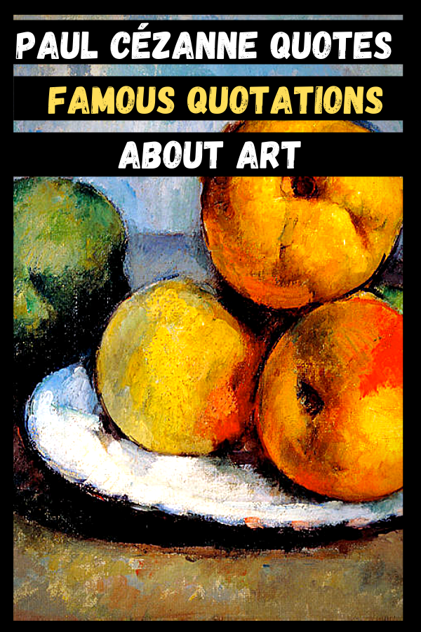 Paul Cézanne Quotes | Famous Quotations About Art