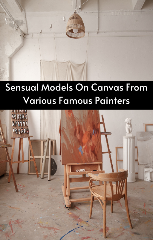Sensual Models On Canvas From Various Famous Painters