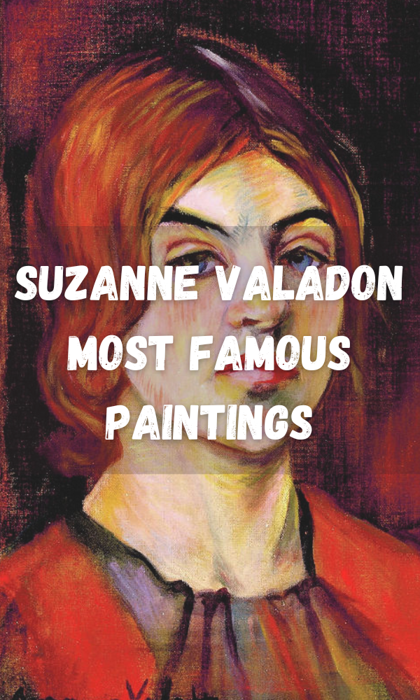 Suzanne Valadon Most Famous Paintings