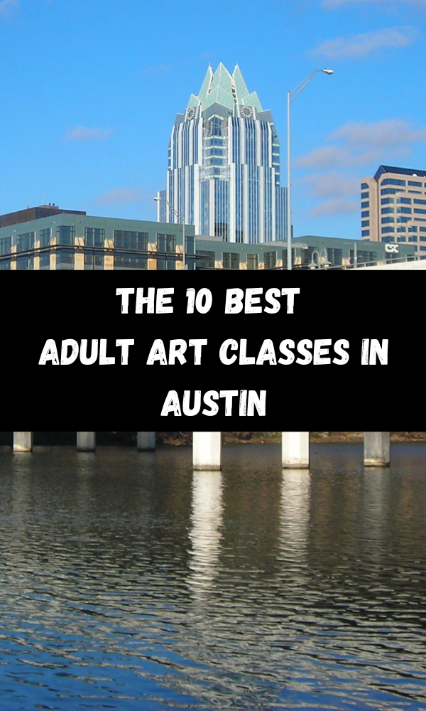 The 10 Best Adult Art Classes In Austin