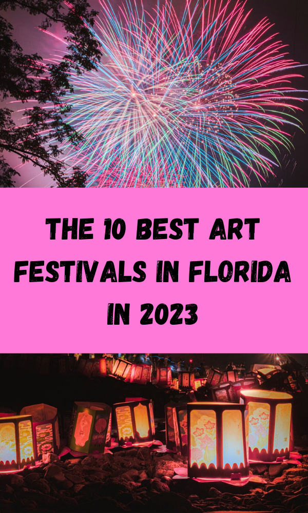 The 10 Best Art Festivals In Florida In 2023