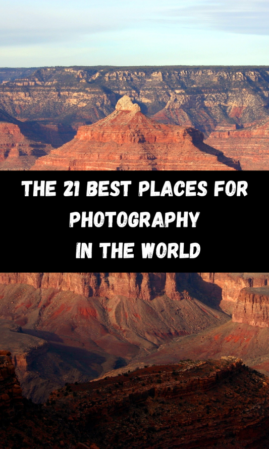 The 21 Best Places For Photography In The World