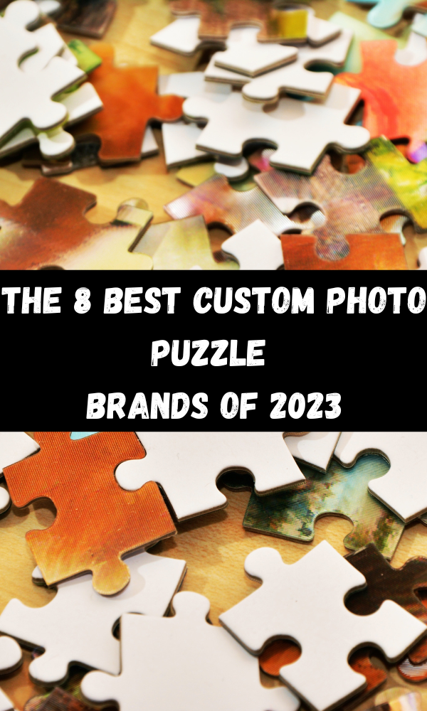 The 8 Best Custom Photo Puzzle Brands of 2023