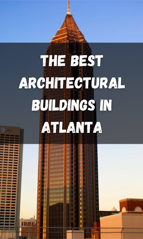 The Best Architectural Buildings in Atlanta