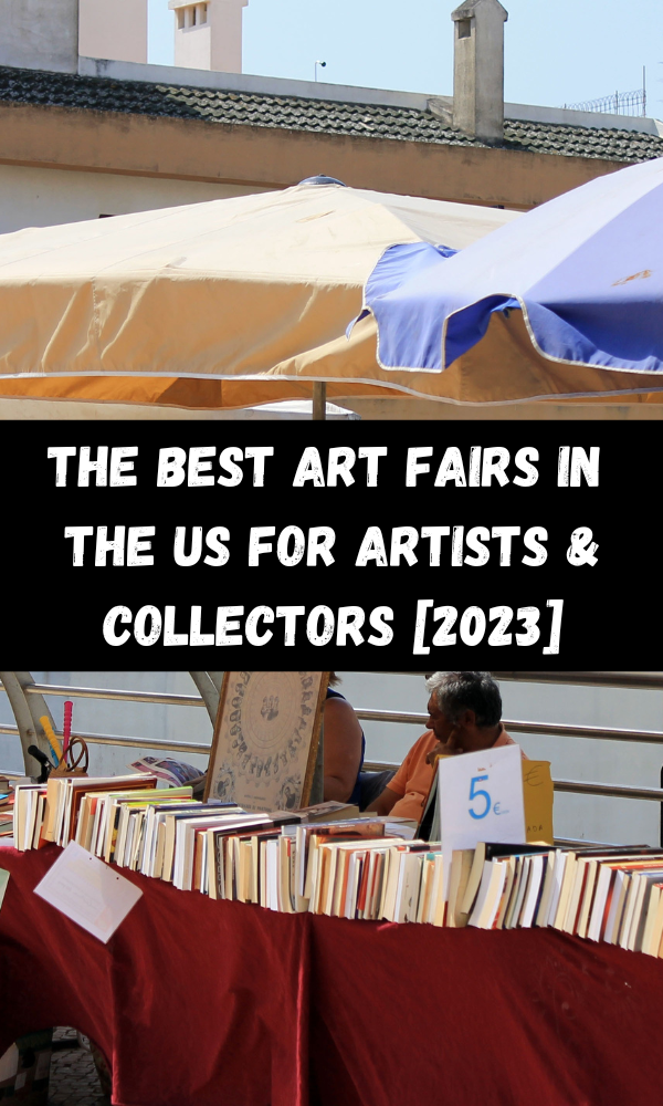 The Best Art Fairs In The US For Artists & Collectors [2023]