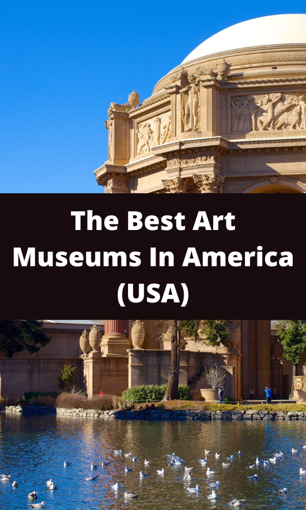 The Best Art Museums In America (USA)