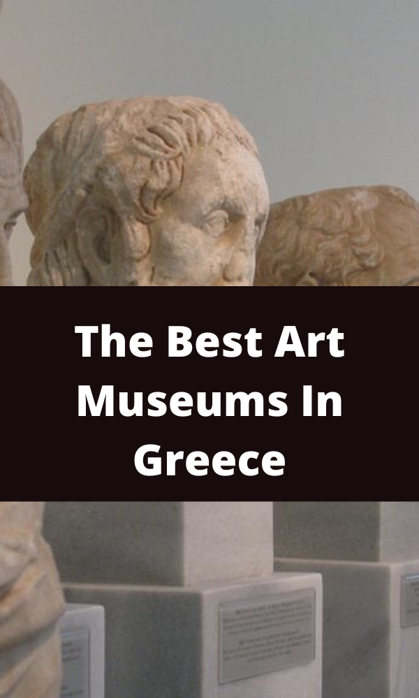 The Best Art Museums In Greece