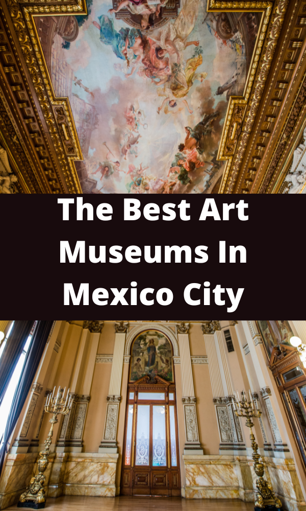 The Best Art Museums In Mexico City